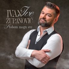 Ivan Ive Županović - S tobom mogu sve